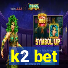 k2 bet